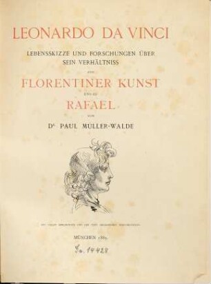 Leonardo da Vinci : Lebensskizze und Forschungen über sein Verhältniss zur Florentiner Kunst und zu Rafael