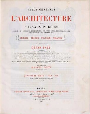 Revue générale de l'architecture et des travaux publics : journal des architectes, des ingénieurs, des archéologues, des entrepreneurs, des industriels du bâtiment, etc. ; histoire, théorie, pratique, mélanges. 44 = 4. Sér., Vol. 14. 1887