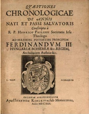 Qvæstiones Chronologicae De Annis Nati Et Passi Salvatoris