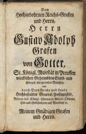 Dem Hochgebohrnen Reichs-Grafen und Herrn, Herrn Gustav Adolph Grafen von Gotter,[...]