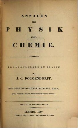 Annalen der Physik. 208 = Poggendorff's Annalen ; Bd. 132 = Reihe 5, Bd. 12. 1867