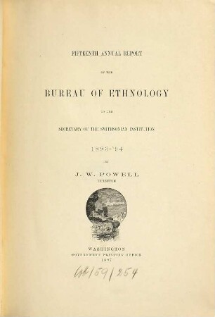 Annual report of the Bureau of Ethnology to the Secretary of the Smithsonian Institution. 15. 1893/94 (1897)