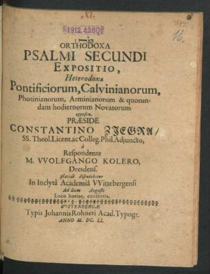 Orthodoxa Psalmi Secundi Expositio, Heterodoxae Pontificiorum, Calvinianorum, Photinianorum, Arminianorum & quorundam hodiernorum Novatorum opposita