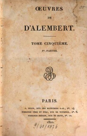 Oeuvres de d'Alembert, 5. [Correspondance particulière, correspondance avec Voltaire]