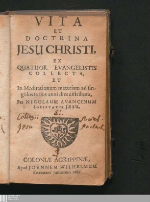 Vita Et Doctrina Jesu Christi : Ex Quatuor Evangelistis Collecta, Et In Meditationum materiam ad singulos totius anni dies distributa