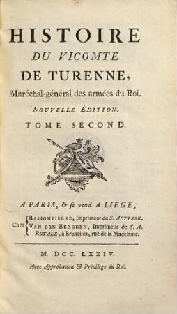 Histoire Du Vicomte De Turenne, Maréchal-Général des armées du Roi. 2