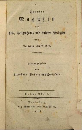 Magazin von Fest-, Gelegenheits- und anderen Predigten und kleineren Amtsreden. 1, 1. 1816
