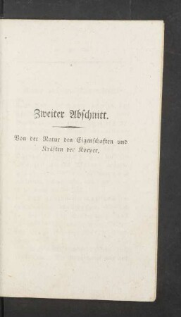 Zweiter Abschnitt. Von der Natur den Eigenschaften und Kräften [...]