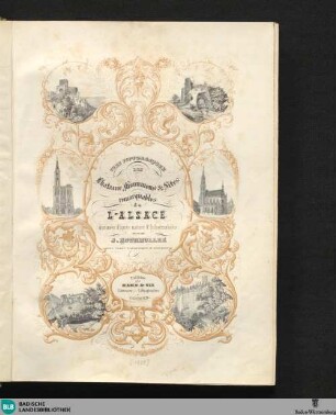 Vues pittoresques des chateaux, monumens et sites remarquables de l'Alsace : Avec texte historique & descriptif; [Mit 124 Tafeln in Steindruck und ebenso vielen Textblättern]