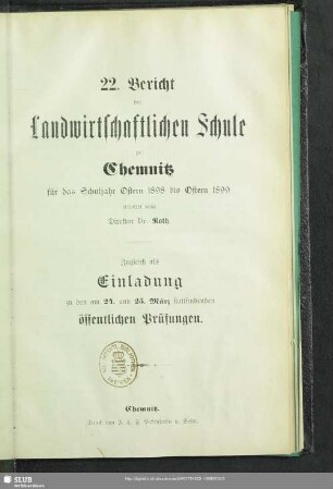 1899: Bericht der Landwirtschaftlichen Schule zu Chemnitz : über das Schuljahr von Ostern ... bis Ostern ...; zugleich Einladung zu der am ... stattfindenden öffentlichen Prüfung