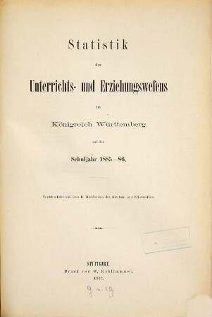 Statistik des Unterrichts- und Erziehungswesens im Königreich Württemberg : für .... 1885/86 (1887)