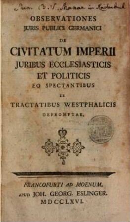 Observationes Juris Publici Germanici De Civitatum Imperii Juribus Ecclesiasticis Et Politicis Eo Spectantibus Ex Tractatibus Westphalicis Depromptae