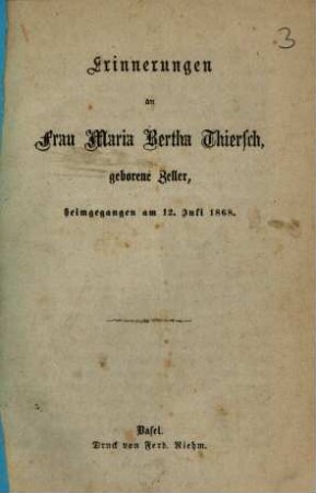 Erinnerungen an Frau Maria Bertha Thiersch, geborene Zeller : heimgegangen am 12. Juli 1868