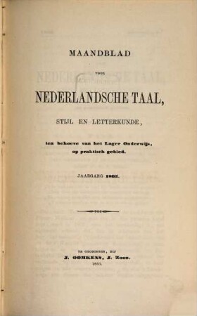 Maandblad voor Nederlandsche Taal, Stijl en Letterkunde ten behoeve van het Lage Onderwijo op praktisch gebied, 1863