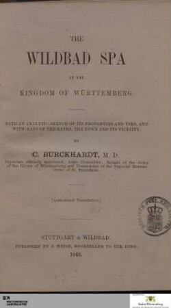The Wildbad Spa in the Kingdom of Württemberg : with an analytic sketch of its properties and uses, and with maps of the baths, the town and its vicinity