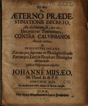 De Aeterno Praedestinationis Decreto, An absolutum sit, necne, Disqvisitio [Disquisitio] Theologica, Contra Calvinianos