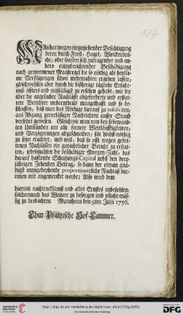 Man hat wegen einzuziehender Besichtigung deren durch Frost, Hagel, Wolckenbrüche, oder sonsten sich zutragender und anhero einzuberichtender Beschädigung nach genommener Maaßregel die so nöthig als heylsame Verfügungen schon mehrmahlen ergehen lassen ... : Mannheim den 9ten Julii 1756