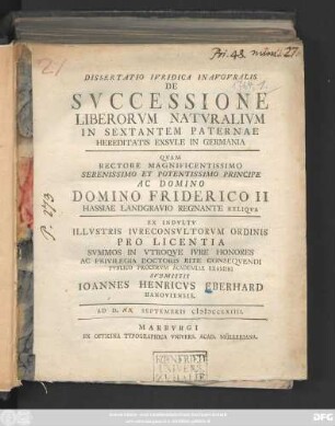 Dissertatio Ivridica Inavgvralis De Svccessione Liberorvm Natvralivm In Sextantem Paternae Hereditatis Exsvle In Germania