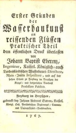 Erster Gründen der Wasserbaukunst an reissenden Flüssen. [2], Praktischer Theil