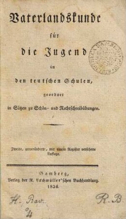 Vaterlandskunde für die Jugend in den teutschen Schulen : geordnet in Sätzen zu Schön- und Rechtschreibübungen