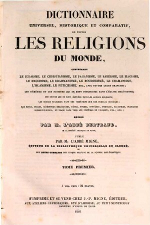 Encyclopédie théologique : ou première série de dictionnaires sur toutes les parties de la science religieuse, offrant en français la plus claire, la plus facile, la plus commode, la plus variée et la plus complète des théologies, 24. Dictionnaire universel, historique et comparatif, de toutes les religions du monde ; A - C