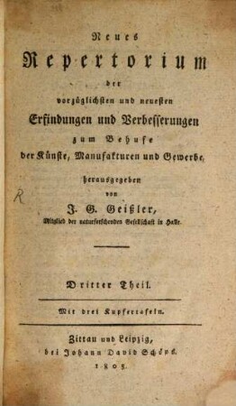 Neues Repertorium der vorzüglichsten Erfindungen und Verbesserungen zum Behufe der Künste, Manufakturen und Gewerbe. 3