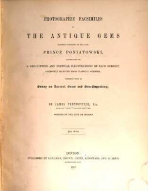 Photographic facsimiles of the antique gems formerly possessed by the late prince Poniatowski, accompanied by a description and poetical illustrations of each subject : together with an essay on ancient gems and gem-engraving, 1