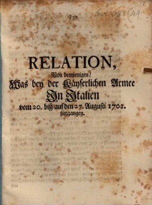 Relation, Von demjenigen, Was bey der Käyserlichen Armee In Italien vom 20. biß auf den 27. Augusti 1702. fürgangen
