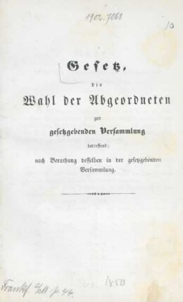 Gesetz, die Wahl der Abgeordneten zur gesetzgebenden Versammlung betreffend, nach Berathung desselben in der gesetzgebenden Versammlung