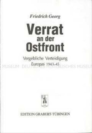 Geschichtsrevisionistische Veröffentlichung über die Ursachen der Niederlage Deutschlands an der Ostfront 1943 bis 1945