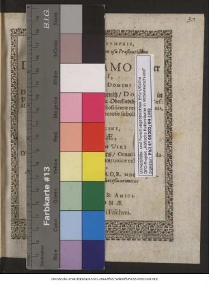 Nobilissimis Neonymphis, Virtute, Eruditione multoq[ue] rerum usu Praestantissimo Viro, Dn. Abrahamo Wider Iuniori ... Dn. Galli, L. B. a Raggenitz/ Domini in Perneckh ... S. Caes. Maiestatis Ferdinandi II. ... Camerarii, Illustris & Generosae sobolis Ephoro: Lectissimaeq[ue] Virgini, Sabinae ... Dn. Gotofredi LangJahrs ... unicae relictae Filiae, De Nuptiarum, Ratisponae IV. Maii A.O.R. MDCLII. solenniter celebratarum, prospero succeßu animitus gratulantur Affines, Cognati & Amici