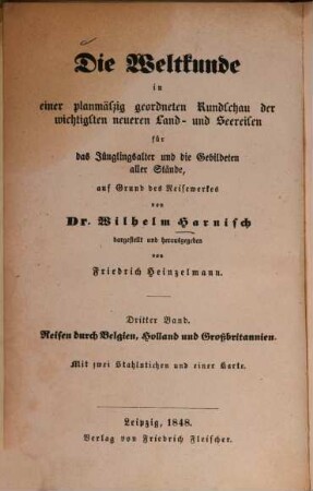 Die Weltkunde in einer planmäßig geordneten Rundschau der wichtigsten neueren Land- und Seereisen : für das Jünglingsalter und die Gebildeteren aller Stände, 3. Reisen durch Belgien, Holland und Großbritannien