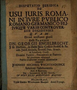Disp. iur. de usu juris Romani in ivre pvblico Romano-Germanico hujvsqve variis controversiis decidendis