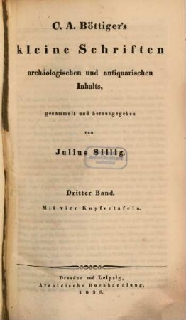 C. A. Böttiger's kleine Schriften archäologischen und antiquarischen Inhalts, 3