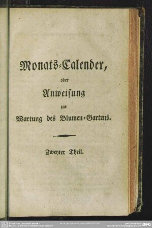 Monats-Calender, oder Anweisung zur Wartung des Blumen-Gartens. Zweyter Theil