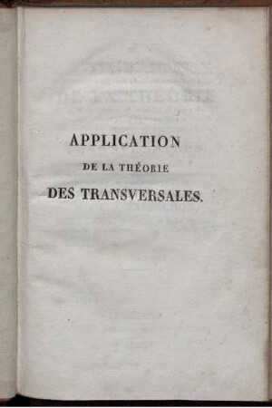 Application de la théorie des transversales : Leçons donées à l'école d'artillerie de la garde royale en mars 1818