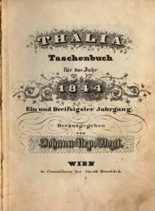 Thalia : Taschenbuch für d. Jahr .... 1844 = Jg. 31