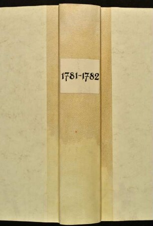 Ratsprotokolle, 1781 Juli 25. - 1782 Juli 22.