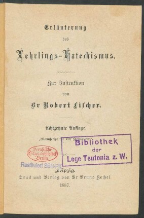 Theil 1: Erläuterung des Lehrlings-Katechismus : zur Instruktion