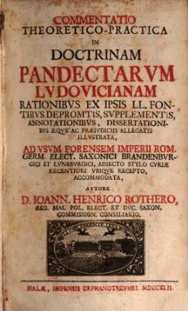 Commentatio Theoretica-Practica in Doctrinam Pandectarum Ludovicianam. 1