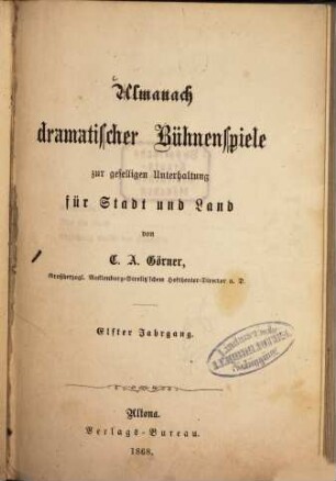 Almanach dramatischer Bühnenspiele zur geselligen Unterhaltung für Stadt und Land. 11. 1868