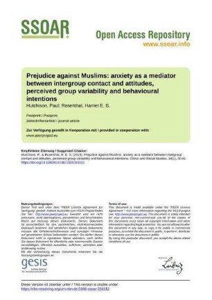 Prejudice against Muslims: anxiety as a mediator between intergroup contact and attitudes, perceived group variability and behavioural intentions