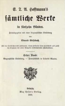 Bd. 1: Biographische Einleitung. Fantasiestücke in Callot's Manier