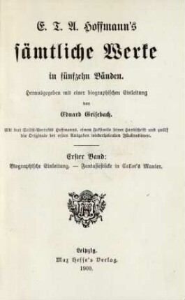 Bd. 1: Biographische Einleitung. Fantasiestücke in Callot's Manier