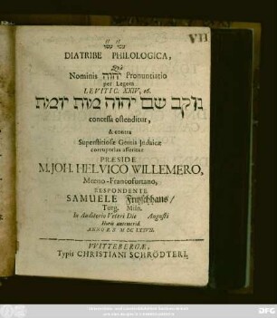 Diatribe Philologica, Qua Nominis [...] Pronuntiatio per Legem Levitic. XXIV, 16. [...] concessa ostenditur, & contra Superstitiosae Gentis Judaicae corruptelas asseritur