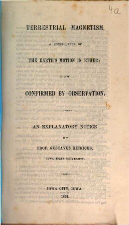 Terrestrial magnetism, a consequence of the earth's motion in ether; how confirmed by observation : an explanatory notice