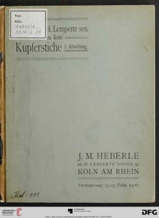 1. Abteilung: Katalog der Kupferstich-Sammlung des Herrn Heinr. Lempertz sen., verst. zu Köln: Versteigerung zu Köln a. Rh., Donnerstag, den 15. bis Freitag, den 23. Februar 1906