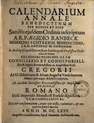 Calendarium Annale Benedictinum Per Menses Et Dies Sanctis ejusdem Ordinis inscriptum : Accessêre SS. Icones cupris expressae .... 1. (1675). - 774 S. : Ill.