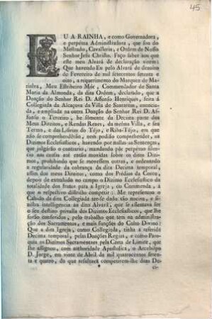 Eu A Rainha, e como Governadora, e perpétua Administradora, que sou do Mestrado, Cavalleria, e Ordem de Nosso Senhor Jesu Christo. Faço saber aos que ... Que havendo Eu pelo Alvará de dezoito de Fevereiro de mil setecentos setenta e oito, ...