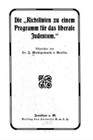 Die "Richtlinien zu einem Programm für das liberale Judentum" / besprochen von J. Wohlgemuth